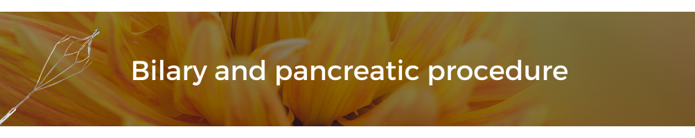 Bilary and Pancreatic Procedures